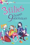 3 filles et 9 bonnes résolutions - Hachette Jeunesse Roman