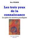 Les trois yeux de la connaissance de Ken Wilber 