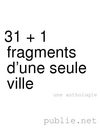 31 + 1 fragments d'une seule ville (anthologie)