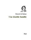 Honoré de Balzac - Une double famille.