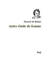 Honoré de Balzac - Autre étude de femme.