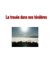 LA TROUEE DANS NOS TENEBRES