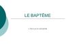 LE BAPTÊME