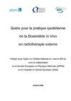 Guide pour la pratique quotidienne de la Dosimétrie in Vivo en radiothérapie externe
