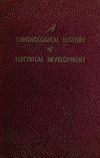 A chronological history of electrical development from 600 B.C.