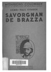 Savorgnan de Brazza : le conquérant pacifique / de Henri-Paul Eydoux
