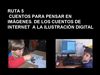 RUTA 5 CUENTOS PARA PENSAR EN IMÁGENES. DE LOS CUENTOS DE INTERNET A LA ILUSTRACIÓN DIGITAL