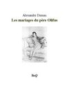 Alexandre Dumas - Les mariages du père Olifus.
