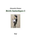 Alexandre Dumas - Récits fantastiques I.