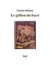 Charles Dickens - Le grillon du foyer.