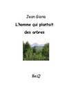 Jean Giono - L'homme qui plantait des arbres.