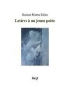 Rainer Maria Rilke - Lettres à un jeune poète.