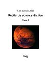 J.-H. Rosny - Récits de science-fiction I.