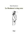 René Boylesve - Le Bonheur à cinq sous.