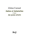 Zelma Carraud - Contes et historiettes à l'usage des jeunes enfants.