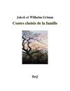 Frères Grimm - Contes choisis de la famille.