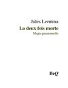 Jules Lermina - La deux fois morte.