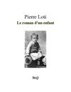 Pierre Loti - Le roman d'un enfant.