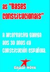 As “Bases constitucionais”: a alternativa galega aos 30 anos da Constitución Española.