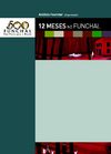 12 MESES NO FUNCHAL - VÁRIOS - ORG. ANTÓNIO FOURNIER