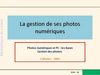 La gestion de mes photos numériques.