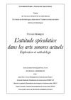 L'attitude spéculative dans les arts sonores actuels, Exploration et méthodologie (Sylvain Marquis)
