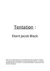 Tentation - Bonus 1 - Etant Jacob Black