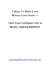 3 Ways To Make Extra Money From Home –- Make Money From Scratch 