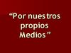 Acerca de "Por nuestros propios Medios"