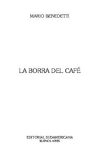 Benedetti, Mario - La borra del café