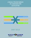 LÍNEAS PRIORITARIAS DE INNOVACIÓN EDUCATIVA 2007-2010