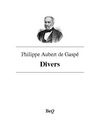 Philippe Aubert de Gaspé - Divers.