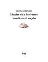 Berthelot Brunet - Histoire de la littérature canadienne-française.