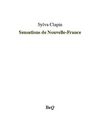 Sylva Clapin - Sensations de Nouvelle-France.