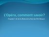 Mais qu'y a-t-il dans un opéra ?
