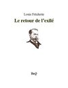Louis Fréchette - Le retour de l'exilé.