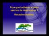 Pourquoi adhérer au service réservation ?