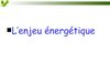 L'enjeu énergétique