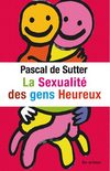 La sexualité des gens heureux- Pascal de Sutter