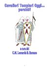 CAVALIERI TEMPLARI OGGI-PERCHE?-G.M. Leonardo B. Romano