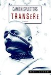 Transere - roman de Damien Spleeters