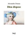 Alexandre Dumas - Dieu dispose I.