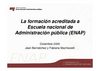 La formación acreditada a Escuela nacional de Administración pública (ENAP)