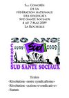 5EME CONGRES DE LA FEDERATION NATIONALE DES SYNDICATS SUD SANTE SOCIAUX 4 AU 7 MAI 2009 LA ROCHELLE
