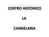 Centro Histórico de Bogotá: La Candelaria