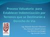 Proceso Valuatorio de Terrenos destinados a Derecho de Via