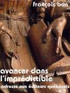 François Bon | avancer dans l'imprédictible