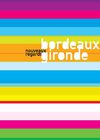 Bordeaux : Nouveaux regards