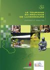 Le tourisme en province de Luxembourg : Chiffres et réalités
