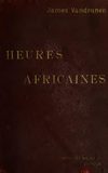 Heures africaines l'Atlantique, Le Congo. by James Vandrunen Publié - 1899, Ch. Bulens (Bruxelles)